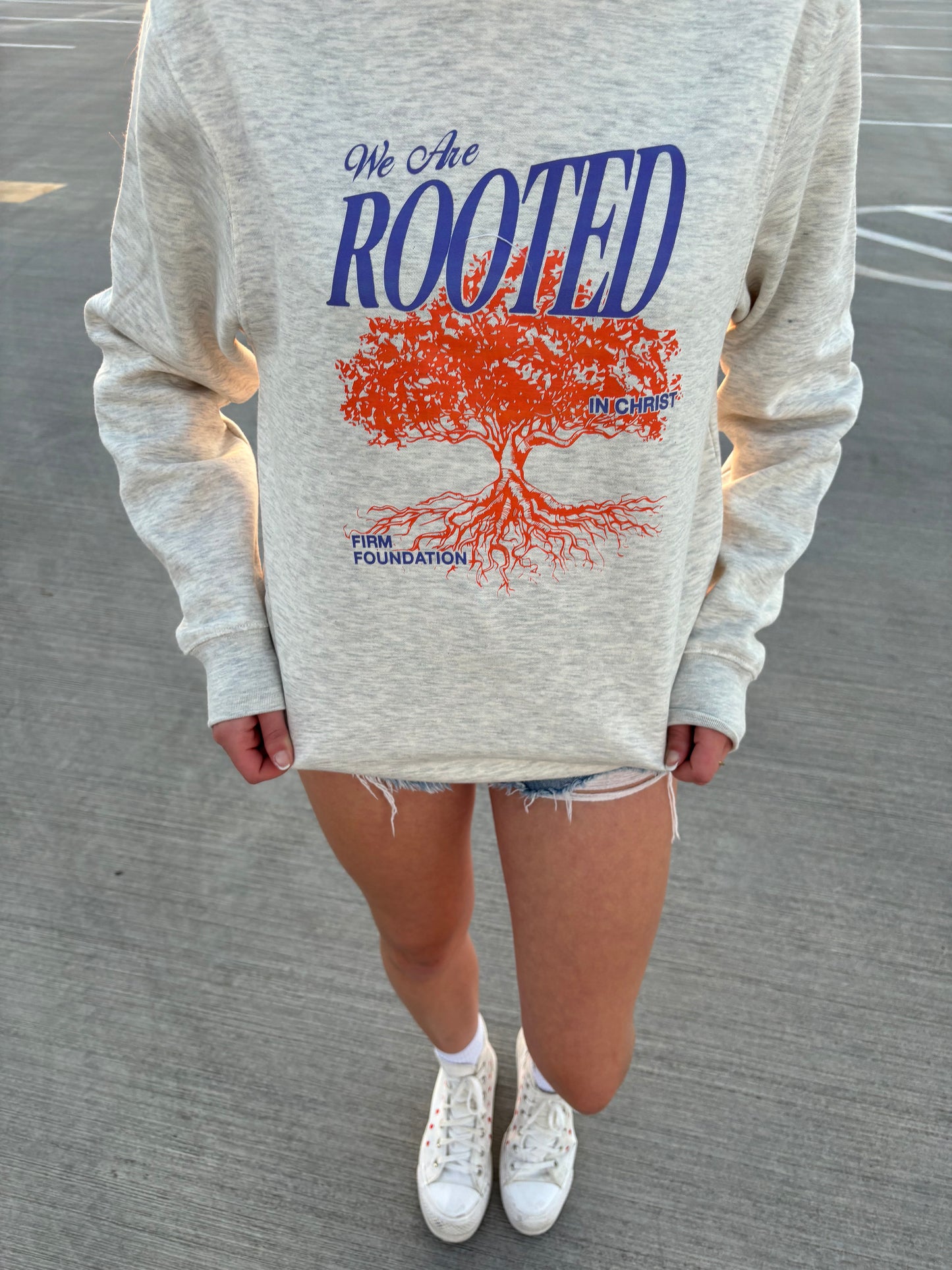We are rooted sweatshirt