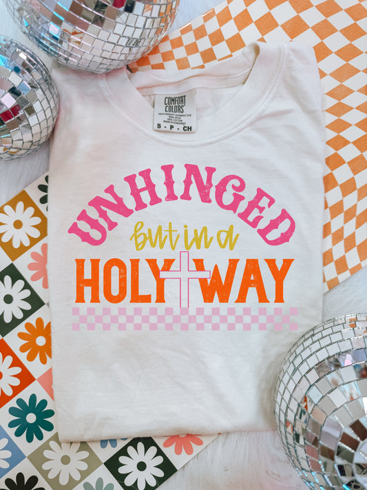 Unhinged but in a holy way tee