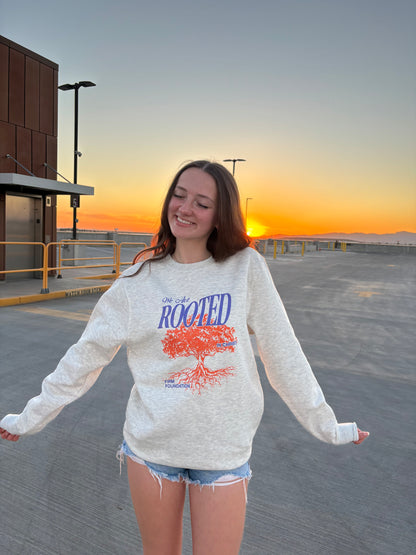 We are rooted sweatshirt