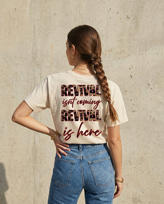 WHOLESALE Revival isn’t coming, revival is here tee