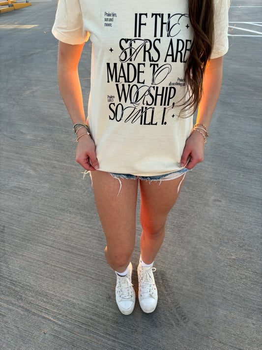 If the stars were made to worship so will I (neutral) tee