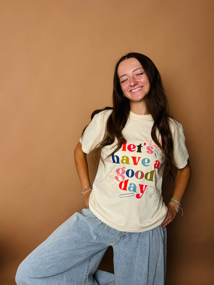 WHOLESALE let’s have a good day tee