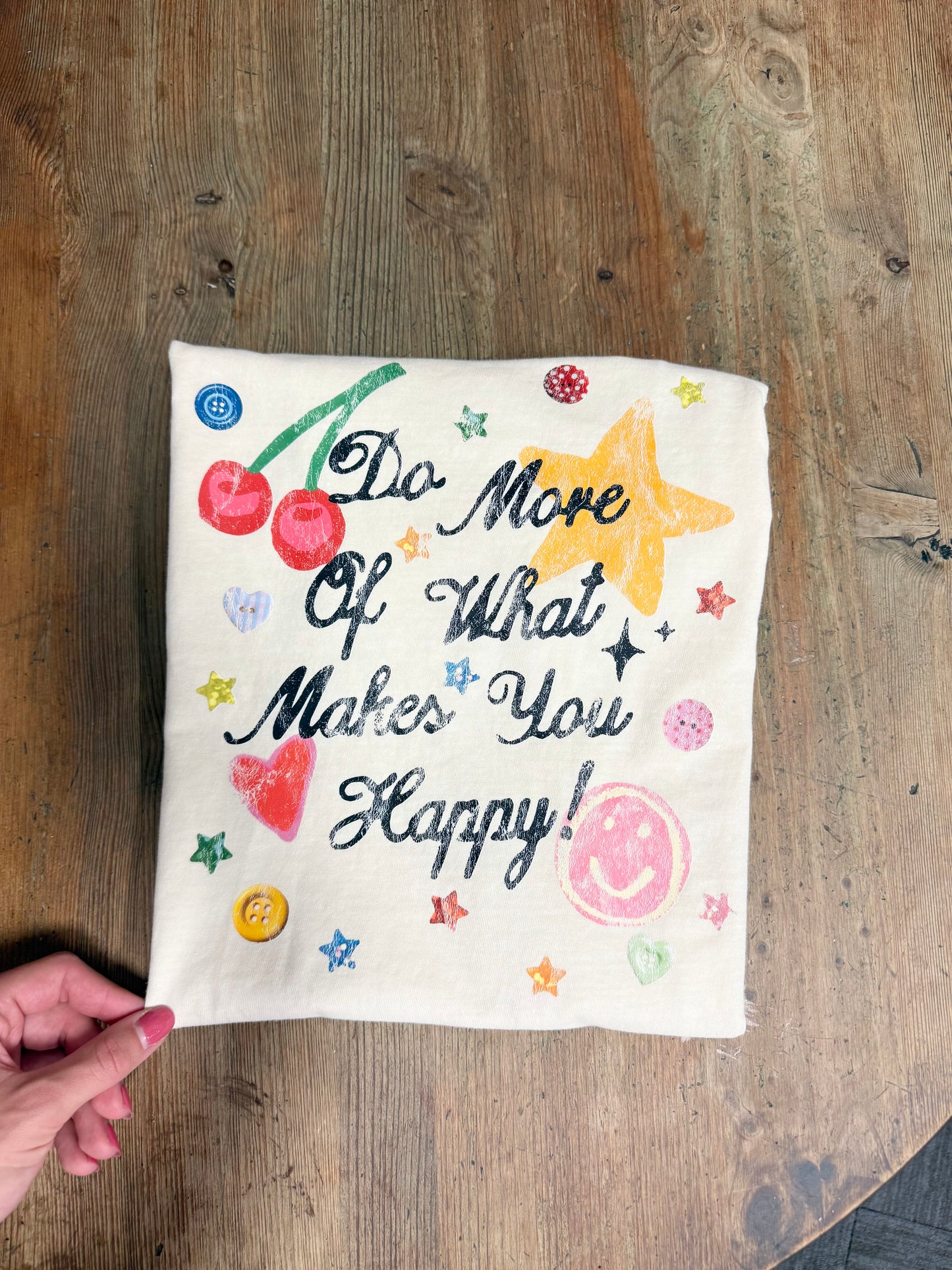 Do more of what makes you happy tee