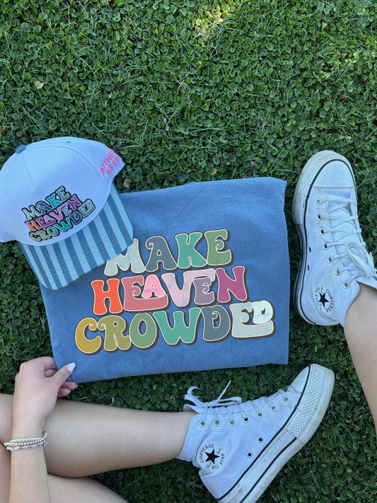 Make heaven crowded tee